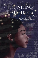 Founding Daughter 1967547939 Book Cover
