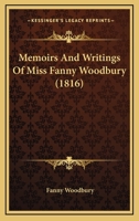 Memoirs And Writings Of Miss Fanny Woodbury 1120003563 Book Cover