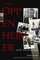 J. Robert Oppenheimer: And the American Century 0131479962 Book Cover