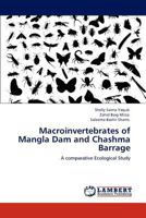 Macroinvertebrates of Mangla Dam and Chashma Barrage: A comparative Ecological Study 3848489538 Book Cover