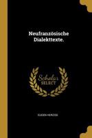 Neufranzösische Dialekttexte. 0526999144 Book Cover