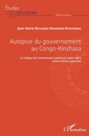 Autopsie du gouvernement au Congo-Kinshasa: Le Collège des Commissaires généraux (1960-1961) contre Patrice Lumumba (Études Africaines) (French Edition) 2343066981 Book Cover