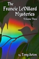 The Francie LeVillard Mysteries Volume III 1482651777 Book Cover