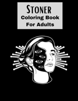 Stoner Coloring Book For Adults.: A Trippy Coloring Book for Adults with Stress Relieving B0941XCT2J Book Cover