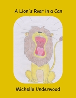 A Lion's Roar in a Can 1693704730 Book Cover