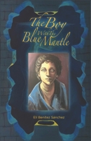 The Boy with the Blue Mantle 1707646546 Book Cover