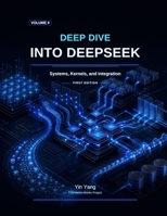 Deep Dive into DeepSeek, Volume II: Systems, Kernels, and Integration (Foundation Books) B0HG84KZBD Book Cover