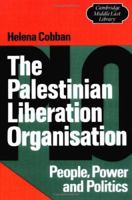 The Palestinian Liberation Organisation: People, Power and Politics (Cambridge Middle East Library): People, Power and Politics (Cambridge Middle East Library) 0521272165 Book Cover