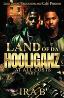Land Of Da Hooliganz 2: At All Costs B0DDJKT3M7 Book Cover