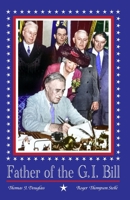 Father of the GI Bill: The Law that Created the American Middle Class B0CNLXH3YB Book Cover