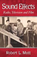 Sound Effects: Radio, Television and Film 0786494719 Book Cover