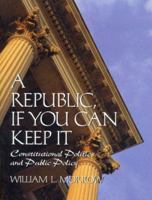 Republic if You Can Keep It, A: Constitutional Politics and Public Policy 013095067X Book Cover