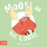 Moose on the Loose /anglais 1849769273 Book Cover
