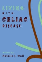 Living with Celiac Disease: A Step by Step for Recovery and Management Plan B0FF371KG1 Book Cover