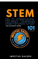 STEM Racing 101: The Ultimate Guide 2025 Edition B0FRGKKNTF Book Cover
