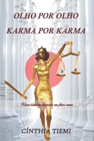 OLHO POR OLHO, KARMA POR KARMA: Uma história baseada em fatos reais B0BZF563XC Book Cover