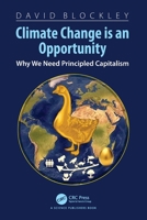 Climate Change Is an Opportunity: Why We Need Principled Capitalism 1032629428 Book Cover