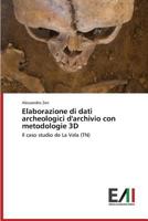 Elaborazione Di Dati Archeologici D'Archivio Con Metodologie 3D 363969905X Book Cover