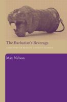 The Barbarian's Beverage: A History of Beer in Ancient Europe 0415486920 Book Cover