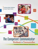 The Competent Communicator Workbook for Communication : Interpersonal Business and Professional Public Speaking 1524960527 Book Cover
