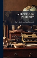 An Epistle to Posterity 1023779544 Book Cover