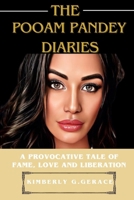 THE POOAM PANDEY DIARIES: A PROVOCATIVE TALE OF FAME,LOVE AND LIBERATION B0CTXJDX27 Book Cover