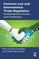 Contract Law and International Trade Regulation: Contemporary Issues and Challenges 1041085451 Book Cover