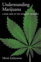 Understanding Marijuana: A New Look at the Scientific Evidence 0195182952 Book Cover