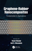 Graphene-Rubber Nanocomposites: Fundamentals to Applications 103205977X Book Cover