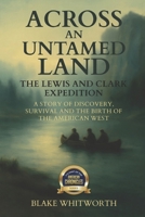Across an Untamed Land: The Lewis and Clark Expedition B0GS9C1JXM Book Cover