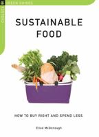 Sustainable Food: How to Buy Right and Spend Less 1603581413 Book Cover