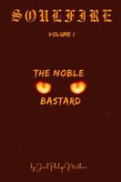Soulfire: Volume I: The Noble Bastard 1972785001 Book Cover