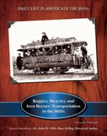 Buggies, Bicycles, and Iron Horses: Transportation in the 1800s 1422217760 Book Cover