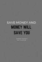 MONEY WILL SAVE YOU: Monthly Budget Workbook Planner: Expense Finance Budget By A Year Monthly Weekly & Daily Bill 1693281783 Book Cover