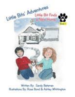 Little Bits' Adventures: Little Bit Finds a New Home 1543440517 Book Cover