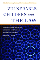Vulnerable Children and the Law: International Evidence for Improving Child Welfare, Child Protection and Children's Rights 1849058687 Book Cover