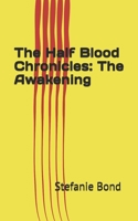 The Half Blood Chronicles: The Awakening 1499771266 Book Cover