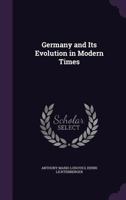 Germany and Its Evolution in Modern Times 1357438109 Book Cover