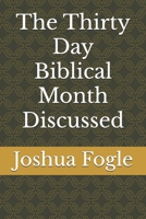 The Thirty Day Biblical Month Discussed B0F9VNL119 Book Cover