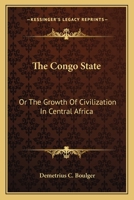 The Congo State Is Not A Slave State: A Reply To Mr. E. D. Morel's Pamphlet Entitled The Congo Slave State (1903) 1165070715 Book Cover
