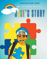 Jase's Story: My Life Being Autistic 166248738X Book Cover