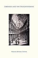 Libraries and the Enlightenment 1936117428 Book Cover