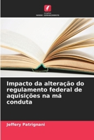 Impacto da alteração do regulamento federal de aquisições na má conduta (Portuguese Edition) 6208148790 Book Cover
