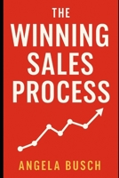 The Winning Sales Process B0FVRSN58J Book Cover