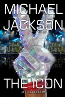 Michael Jackson: The Icon 1447516923 Book Cover