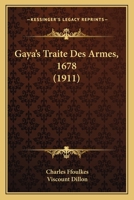 Gaya's Traite Des Armes, 1678 1172268274 Book Cover