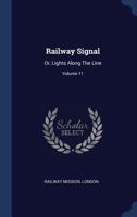 Railway Signal: Or, Lights Along the Line; Volume 11 1377225577 Book Cover