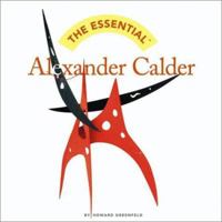The Essential Alexander Calder 0810958341 Book Cover
