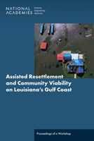Assisted Resettlement and Community Viability on Louisiana's Gulf Coast: Proceedings of a Workshop 0309695791 Book Cover