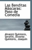 Las Benditas Mascaras: Paso de Comedia 1113279206 Book Cover